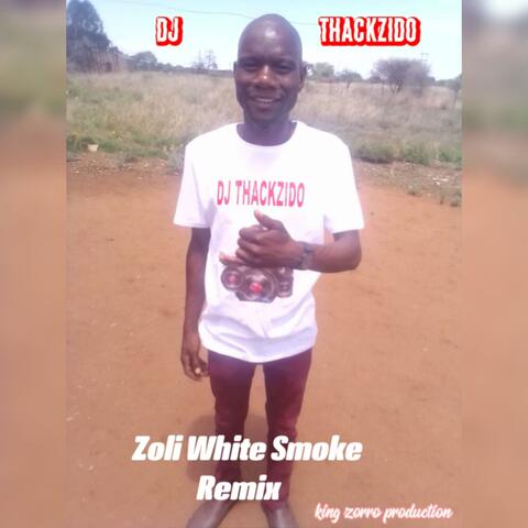 Zoli White Smoke (by DJ THACKZIDO) (Remix)