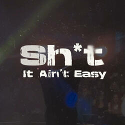 It Ain't Easy