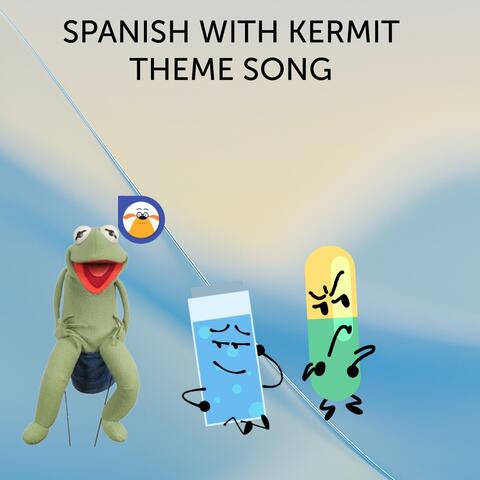 Spanish w/Kermit Theme Song