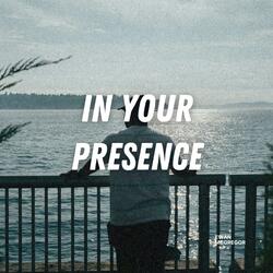 In Your Presence