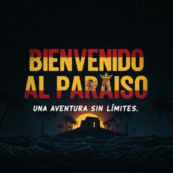BIENVENIDO AL PARAISO