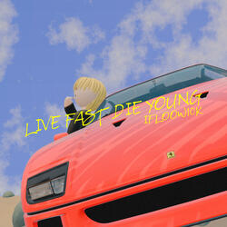 LIVE FAST DIE YOUNG
