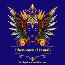 Phenomenal Female (feat. Michelique)