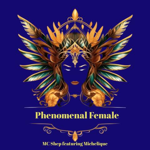 Phenomenal Female (feat. Michelique)