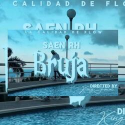 Bruja (feat. Saen RH)