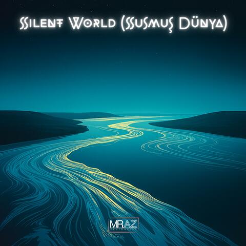 Silent World (Susmuş Dünya)