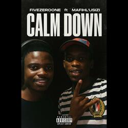 Calm Down (feat. Mafihl'usizi)