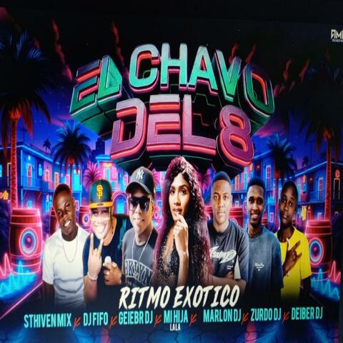 El Chavo Del 8 (feat. Lala, Dj fifo, marlon Dj, zurdo Dj, Stiven mix & Deiver Dj)
