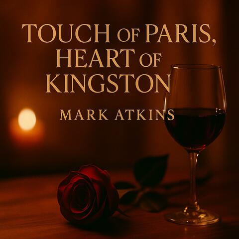 TOUCH OF PARIS, HEART OF KINGSTON