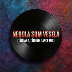 Nebola som veselá (Táto áno, Táto nie Dance Mix)