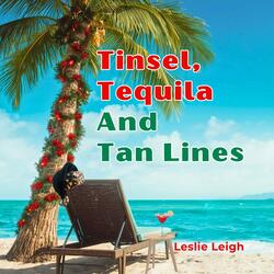 Tinsel, Tequila and Tan Lines