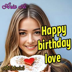 Happy birthday love