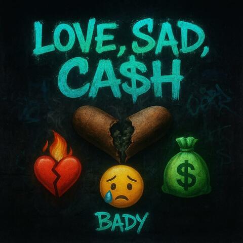 LOVE,SADandCA$h