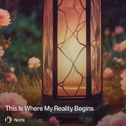 This Is Where My Reality Begins