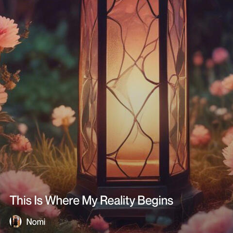 This Is Where My Reality Begins