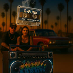 G-Funk Funky Freestyle Echo G-(FUNK-1) new sound
