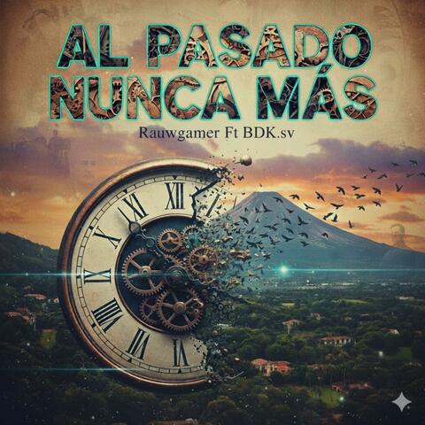 Al pasado nunca mas (feat. BDk.sv)
