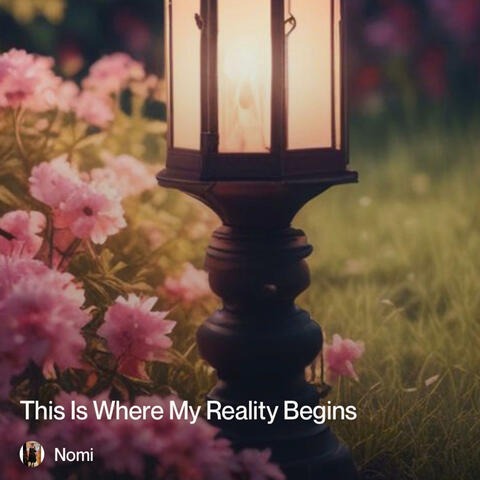 This Is Where My Reality Begins (part II)