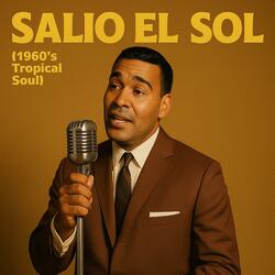 Salio El Sol (1960's Tropical Soul)