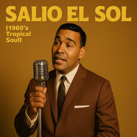 Salio El Sol (1960's Tropical Soul)