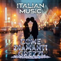 COME DIAMANTI GREZZI