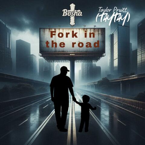 Fork in the road (feat. Taylor Pruitt (TayTay))