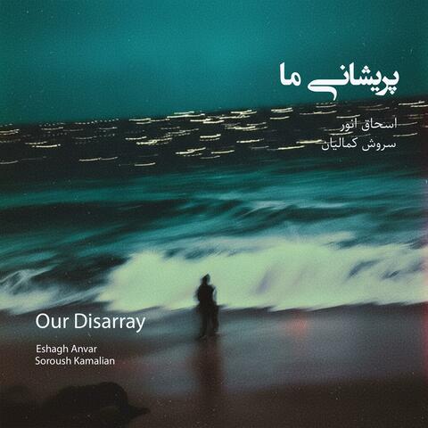Our Disarray (feat. Eshagh Anvar)
