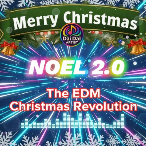 NOEL 2.0: The EDM Christmas Revolution