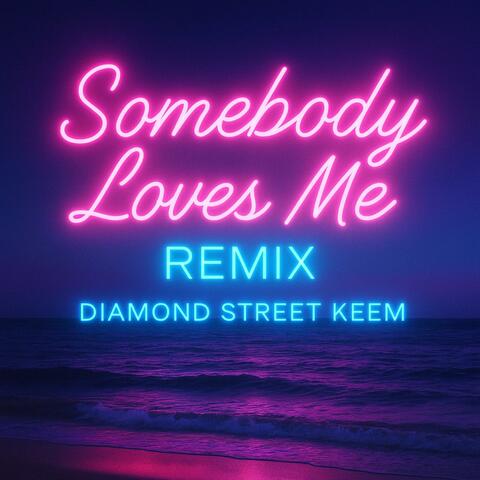 Somebody Loves Me (Remix)