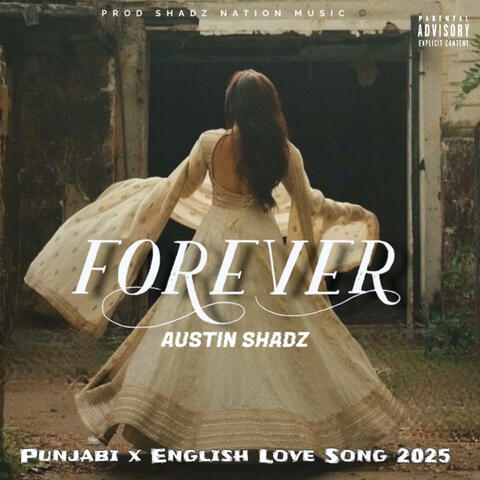 Forever – Punjabi x English Love Song | Austin Shadz Style 2025 | Official Audio