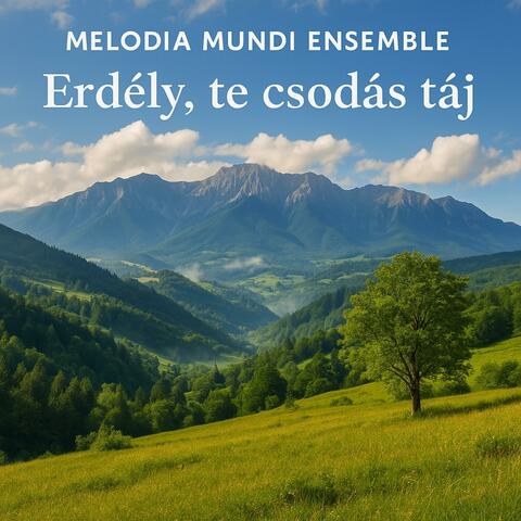 Erdély, te csodás táj