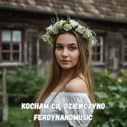 KOCHAM CIĘ DZIEWCZYNO