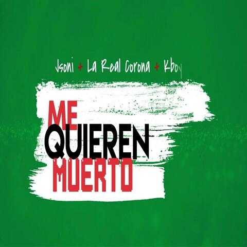 La Real Corona Me Quieren Muerto (feat. Jsoni & kboy)