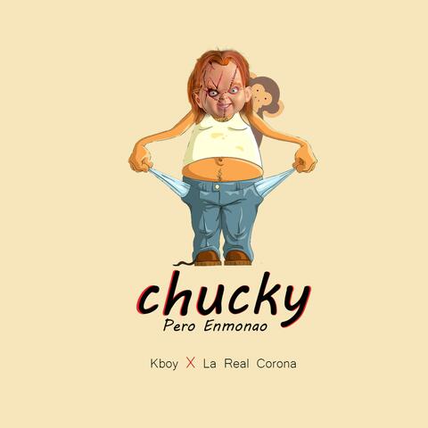 La Real Corona Chucky Pero Enmonao (feat. kboy)