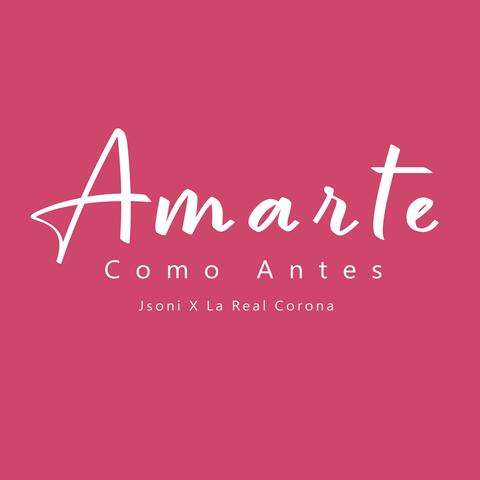 La Real Corona Amarte Como Antes (feat. Jsoni)