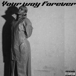 Your Way Forever