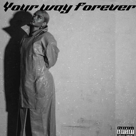 Your Way Forever