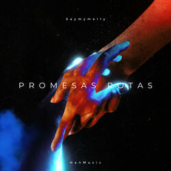 Promesas Rotas (feat. SayMyMelly)