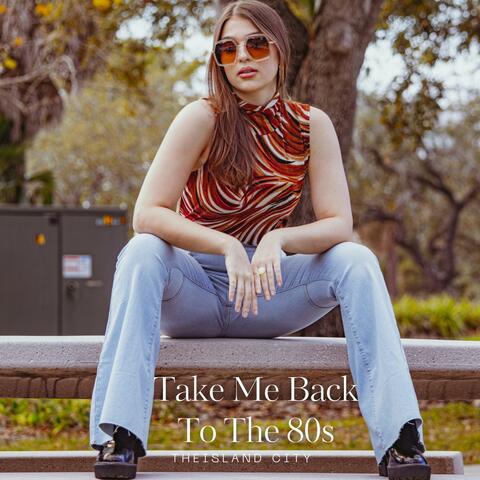Take Me Back To The 80s