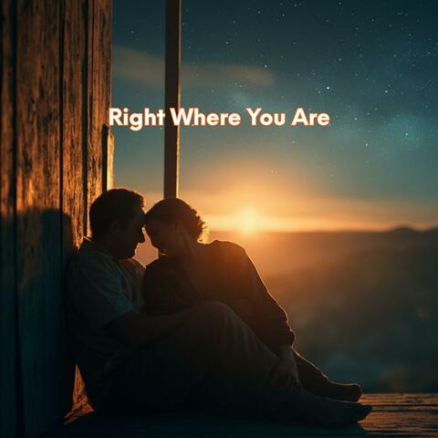 Right Where You Are