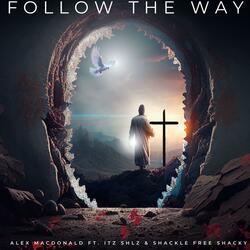 Follow The Way (feat. ItzShlz & Shackle Free Shacky)