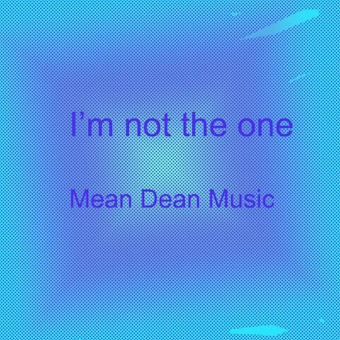I'm not the one