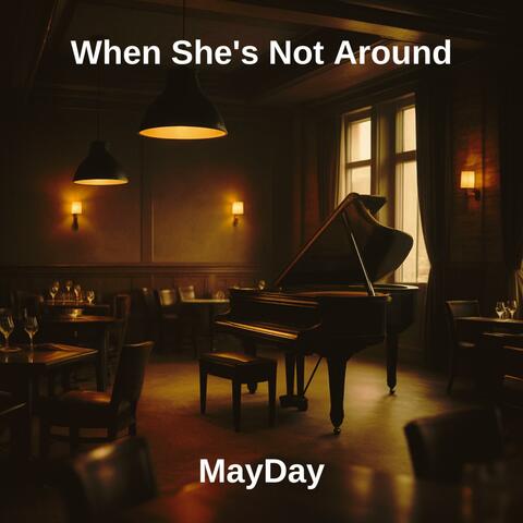 When She's Not Around