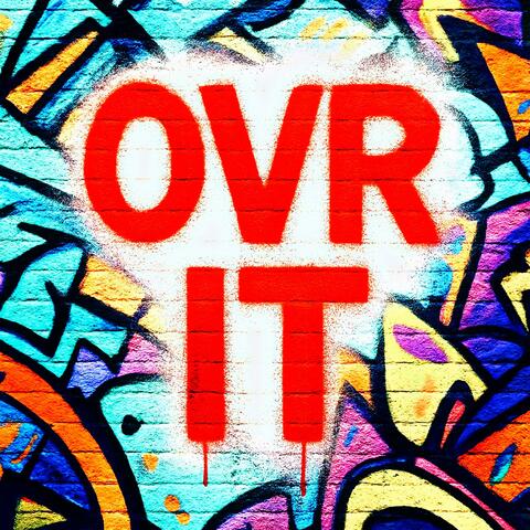 OVER IT