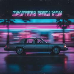 Drifting With You