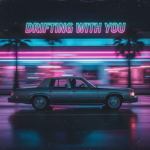 Drifting With You