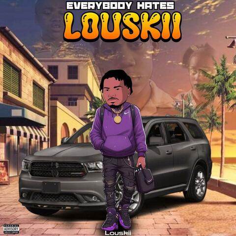 Everybody Hates Louskii