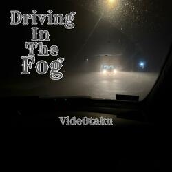 Driving in the Fog