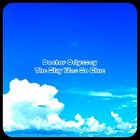The Sky Was So Blue