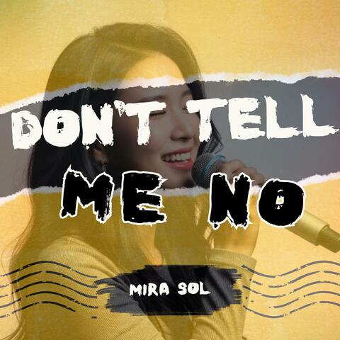Don't Tell Me No